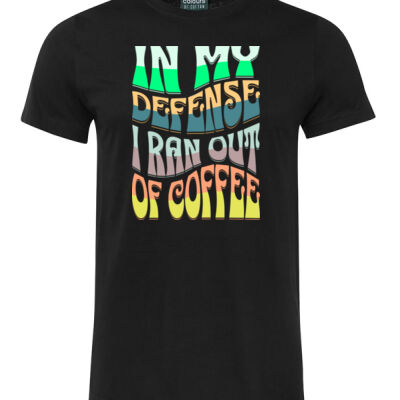 20Eight - In My Defense I Ran Out Of Coffee - Humour Edition Thumbnail