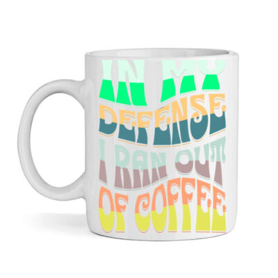 20Eight - In My Defense I Ran Out Of Coffee - Mug - Humour Edition Thumbnail